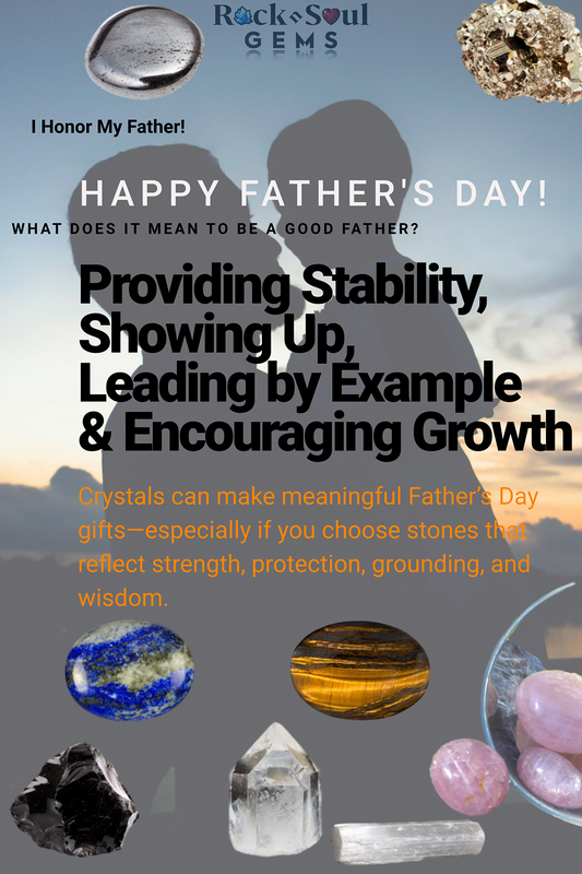 Happy Father's Day to all the great Father's and Father Figures! Crystals to reflect on Dad!