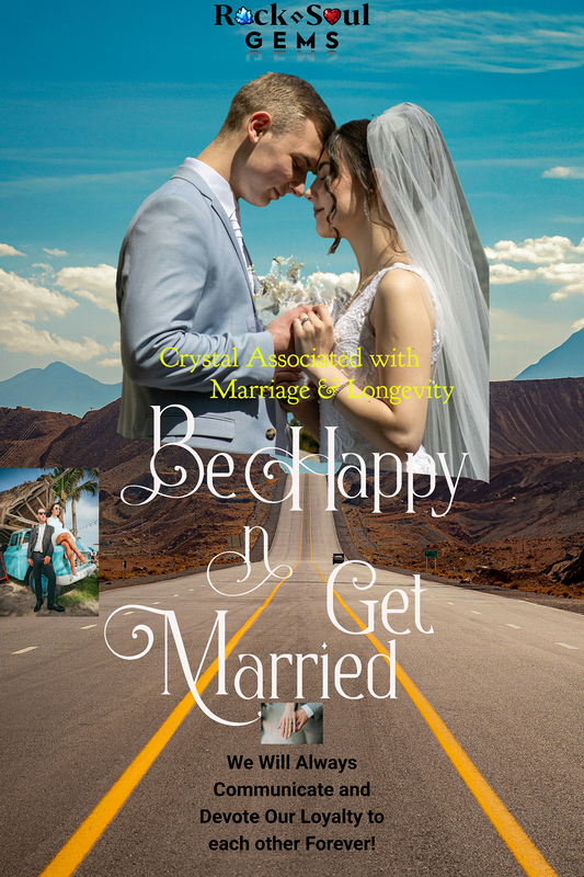 Be Happy and Be Married.  Crystals Associated with Marriage and Longevity